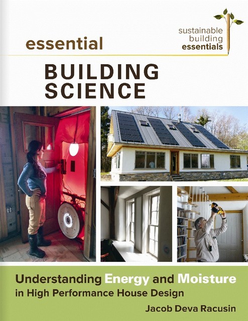 Essential Building Science, Jacob Deva Racusin