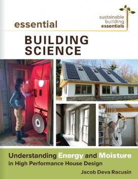 Essential Building Science, Jacob Deva Racusin