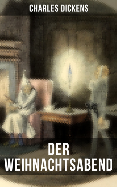 Der Weihnachtsabend, Charles Dickens