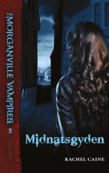 The Morganville Vampires #3: Midnatsgyden, Rachel Caine