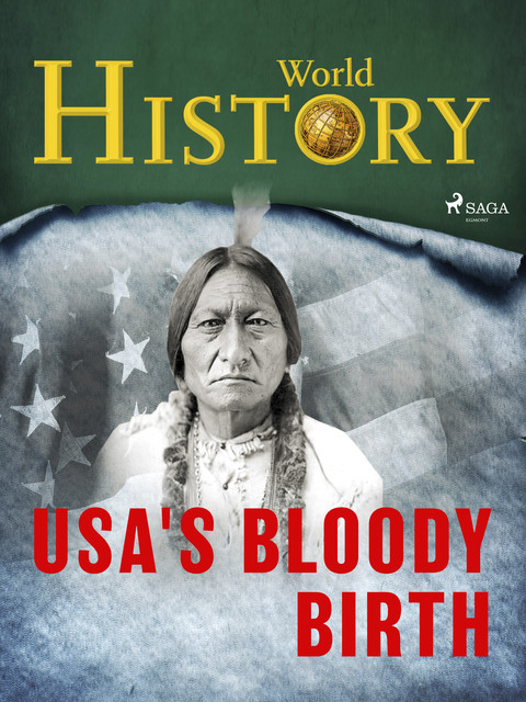 USA's Bloody Birth, History World