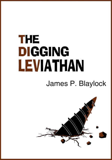 The Digging Leviathan, James Blaylock