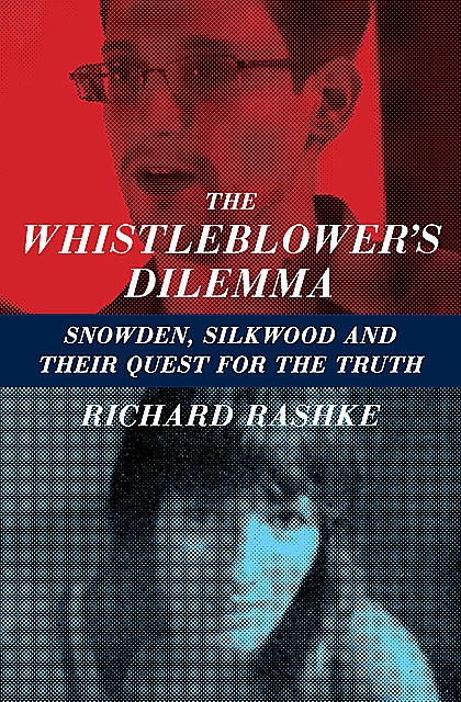 The Whistleblower's Dilemma, Richard Rashke