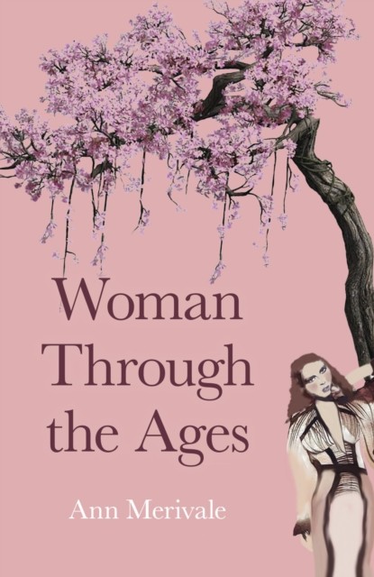 Woman Through the Ages, Ann Merivale