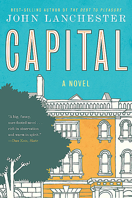 Capital: A Novel, John Lanchester
