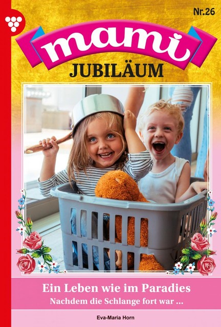 Mami Jubiläum 26 – Familienroman, Eva-Maria Horn