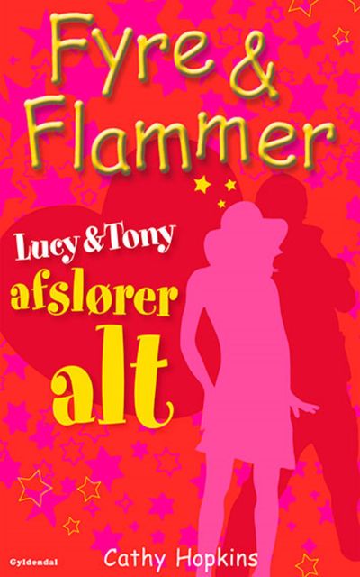 Fyre & Flammer 13 – Lucy og Tony afslører ALT, Cathy Hopkins