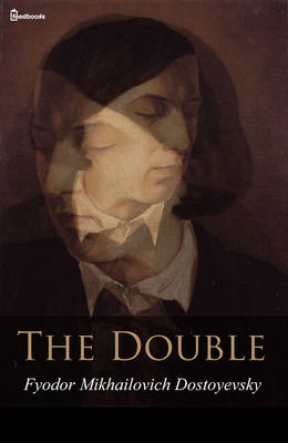 The Double, Fyodor Dostoevsky