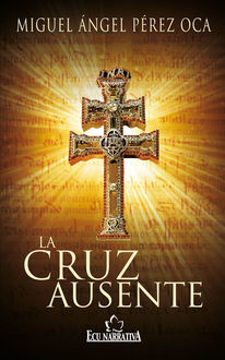 La cruz ausente, Miguel Ángel Pérez Oca
