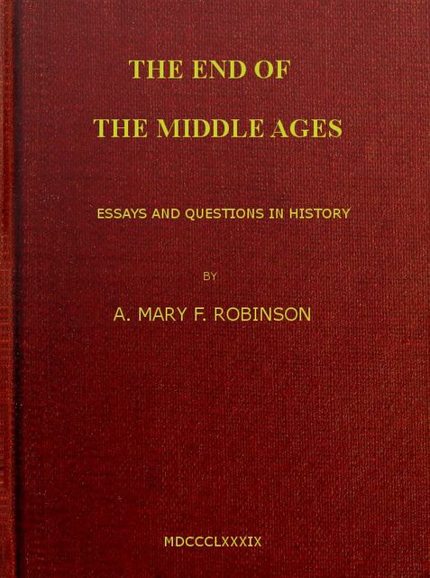 The End of the Middle Ages, A.Mary F.Robinson