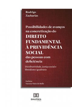 Possibilidades de avanços na concretização do direito fundamental à previdência social das pessoas com deficiência, Rodrigo Zacharias