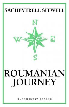 Roumanian Journey, Sacheverell Sitwell