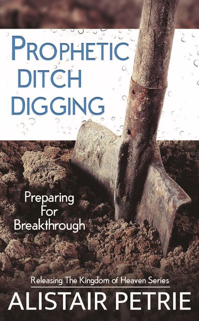 Prophetic Ditch Digging, Alistair Petrie