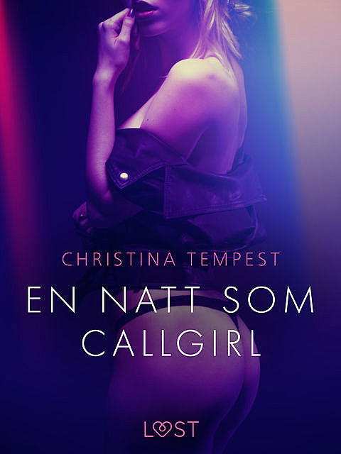 En natt som Callgirl – erotisk novell, Christina Tempest