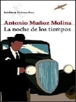 La Noche De Los Tiempos, Antonio Muñoz Molina