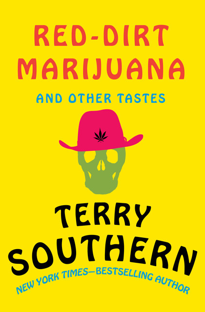 Red-Dirt Marijuana, Terry Southern