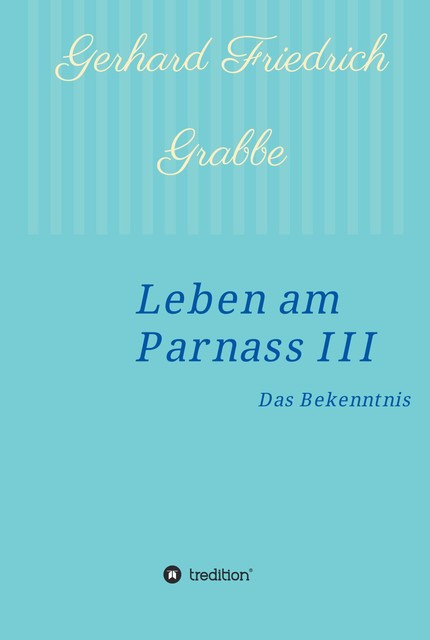 Leben am Parnass III, Gerhard Friedrich Grabbe