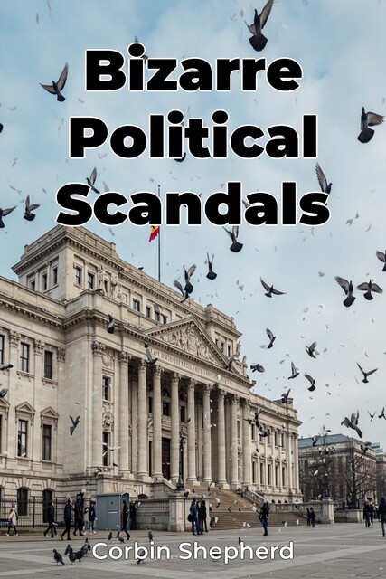Bizarre Political Scandals, Corbin Shepherd