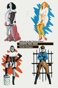 Cuerpos para odiar, Claudia Rodriguez