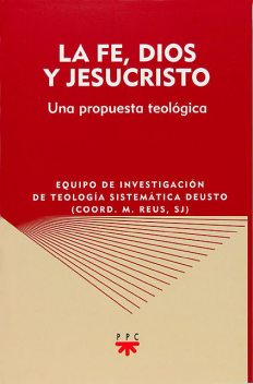 La fe, Dios y Jesucristo, Francisco Javier Vitoria Cormenzana, Luzio Uriarte, Manuel Reus Canals, José Arregi Olaizola