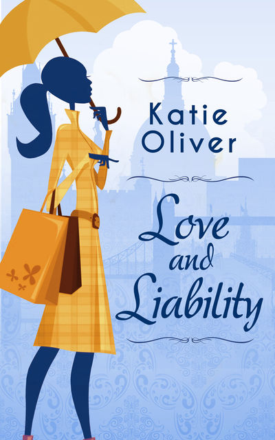 Love And Liability, Katie Oliver