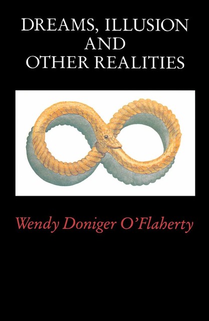 Dreams, Illusion, and Other Realities, Wendy Doniger O'Flaherty