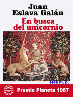 En Busca Del Unicornio, Juan Eslava Galán