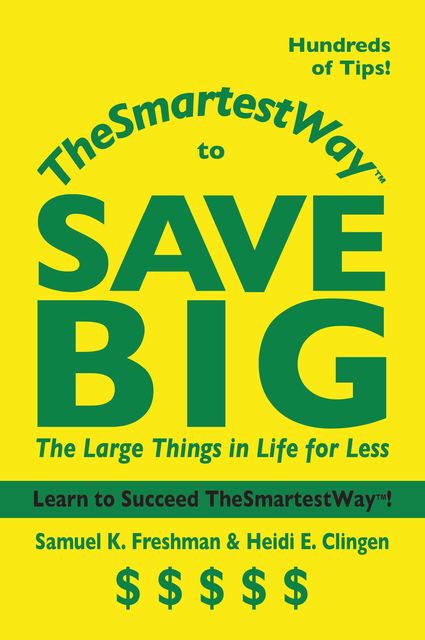 TheSmartestWay to Save Big, Samuel K.Freshman, Heidi Clingen