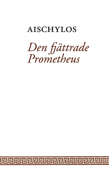 Den fjättrade Prometheus, – Aischylos