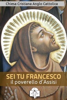 Sei tu Francesco il poverello, San Francesco D'assisi, Le Vie della Cristianità