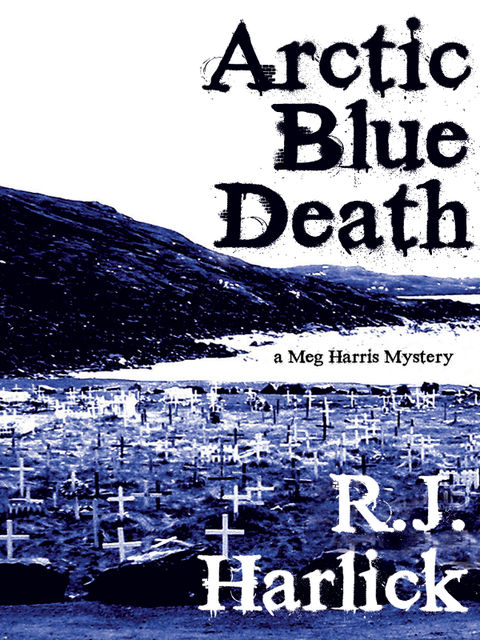 Arctic Blue Death, R.J.Harlick