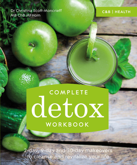 Complete Detox Workbook, Christina Scott-Moncrieff