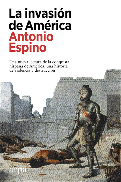 La invasión de América, Antonio Espino