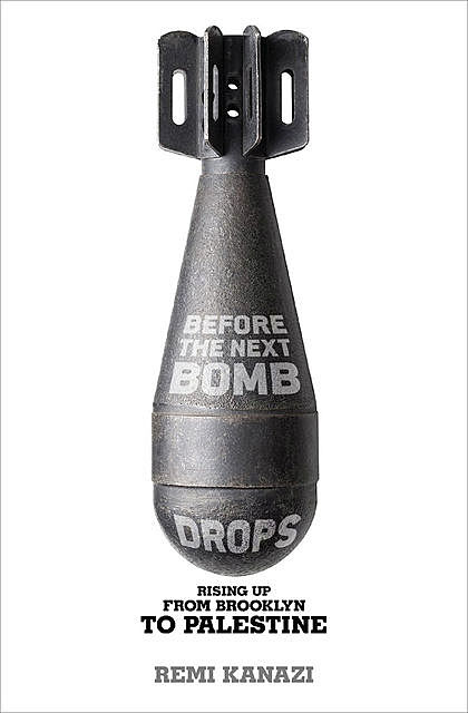 Before the Next Bomb Drops, Remi Kanazi