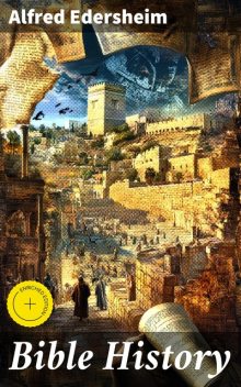 Bible History, Alfred Edersheim