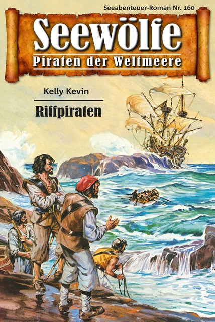 Seewölfe – Piraten der Weltmeere 160, Kelly Kevin