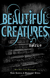 Beautiful Creatures 2 – Mørke, Kami Garcia, Margaret Stohl