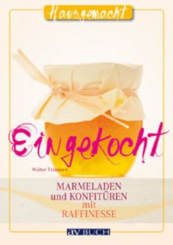 Eingekocht, Walter Trausner