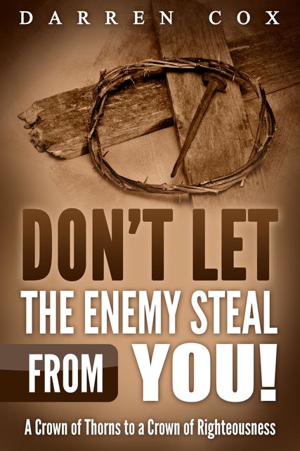 Don’t Let the Enemy Steal from You!, Bill Vincent