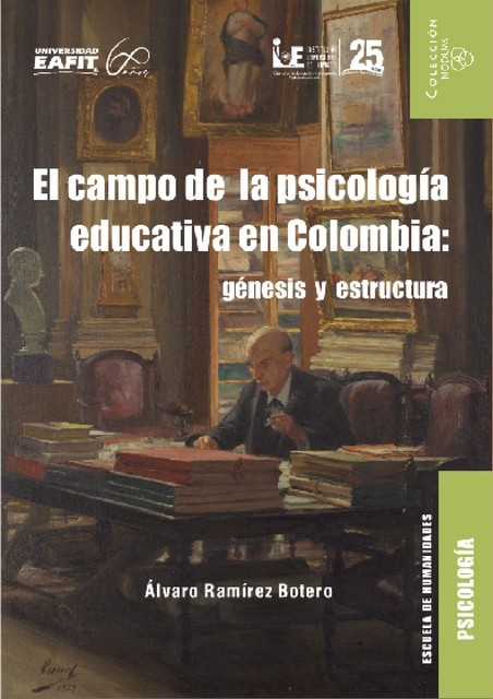 El campo de la psicología educativa en Colombia: génesis y estructura, Álvaro Ramírez Botero