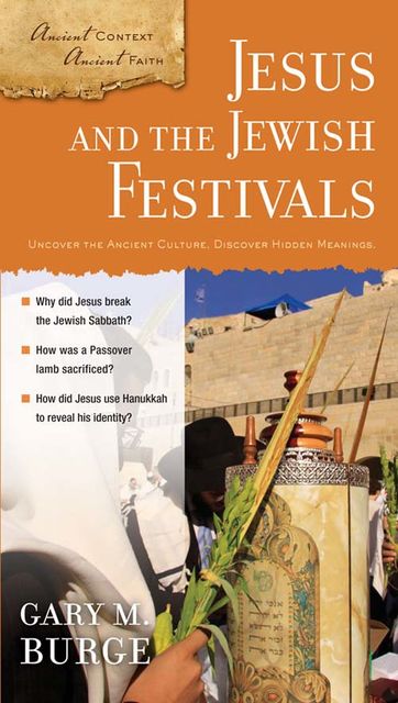 Jesus and the Jewish Festivals, Gary Burge
