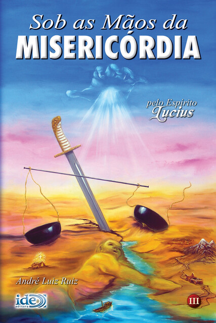 Sob as Mãos da Misericórdia, André Luiz Ruiz