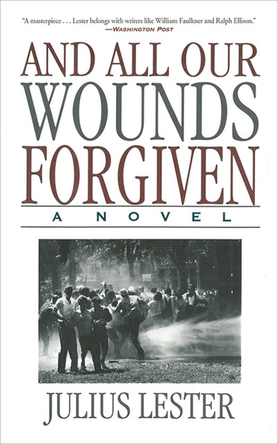 And All Our Wounds Forgiven, Julius Lester