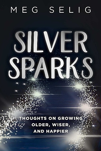 Silver Sparks, Meg Selig