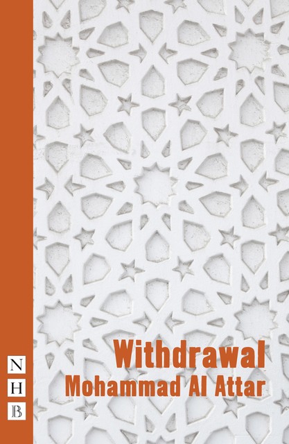 Withdrawal (NHB Modern Plays), Mohammad Al Attar