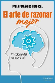 El arte de razonar mejor, Pablo Fernández-Berrocal
