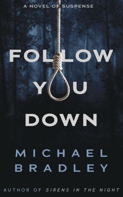 Follow You Down, Michael Bradley