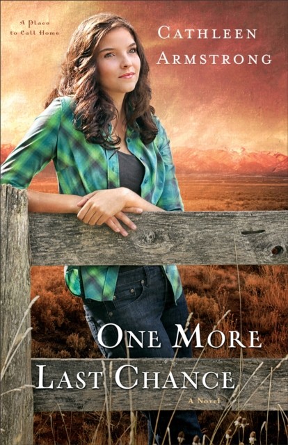 One More Last Chance (A Place to Call Home Book #2), Cathleen Armstrong