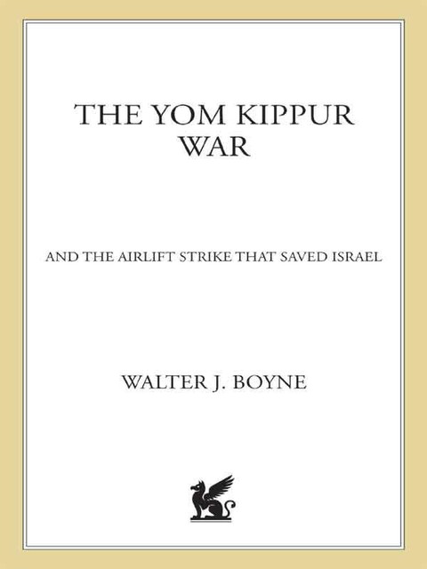 The Yom Kippur War, Walter J.Boyne