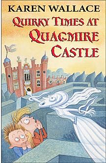 Quirky Times at Quagmire Castle, Karen Wallace